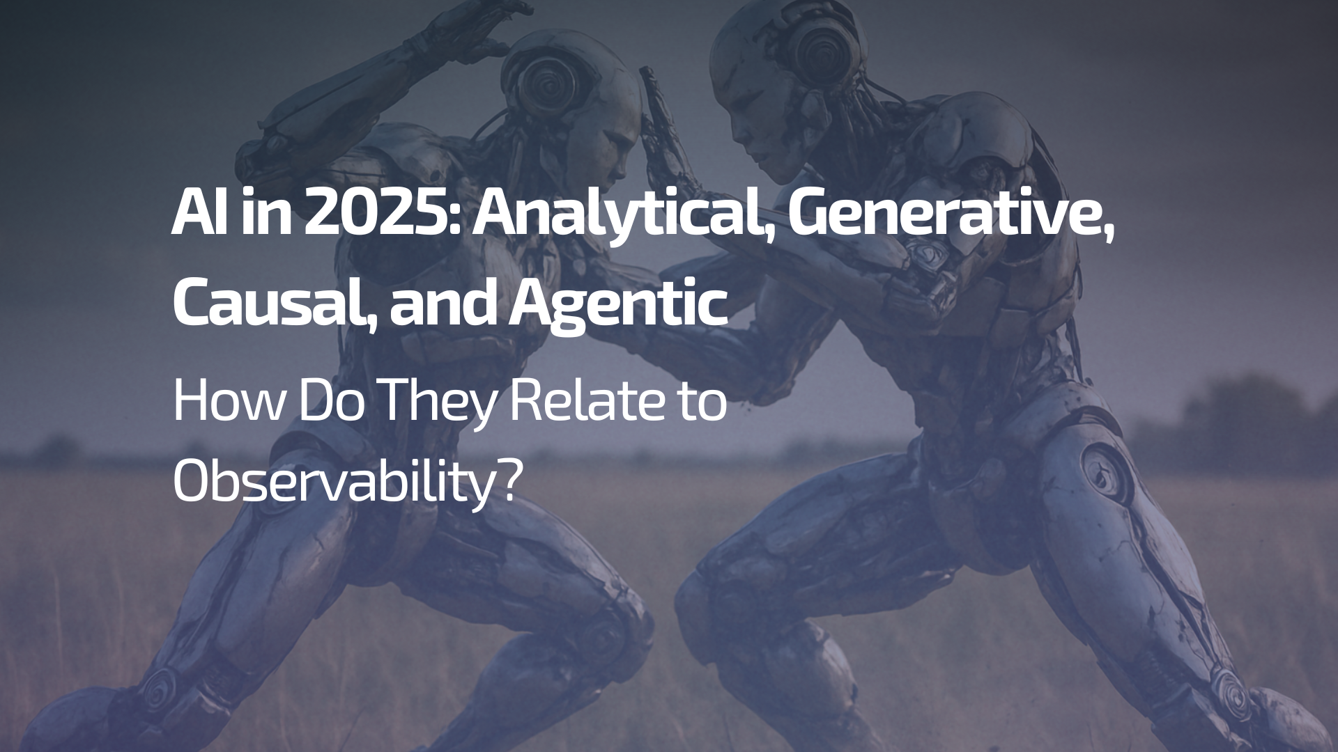 AI in 2025: Analytical, Generative, Causal, and Agentic – How Do They Relate to Observability? - AI 2025