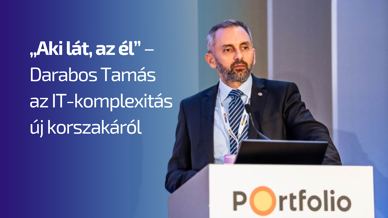 „Aki lát, az él” – Darabos Tamás az IT-komplexitás új korszakáról - Observability