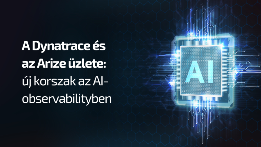 A Dynatrace és az Arize üzlete: új korszak az AI-observabilityben - Dynatrace
